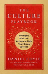 Title: The Culture Playbook: 60 Highly Effective Actions to Help Your Group Succeed, Author: Daniel Coyle