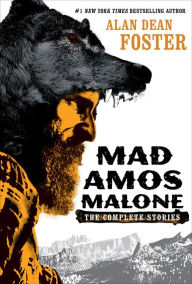 Title: Mad Amos Malone: The Complete Stories, Author: Alan Dean Foster
