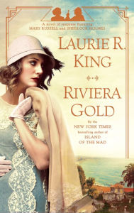 Title: Riviera Gold (Mary Russell and Sherlock Holmes Series #16), Author: Laurie R. King