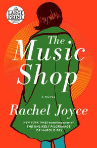 Title: The Music Shop: A Novel, Author: Rachel Joyce