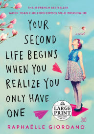 Title: Your Second Life Begins When You Realize You Only Have One, Author: Raphaelle Giordano