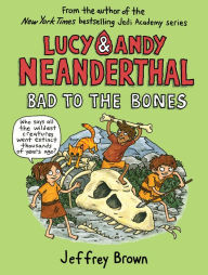 Title: Bad to the Bones (Lucy and Andy Neanderthal Series #3), Author: Jeffrey Brown