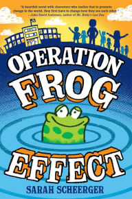 Title: Operation Frog Effect, Author: Sarah Scheerger