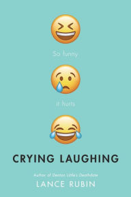 Title: Crying Laughing, Author: Lance Rubin