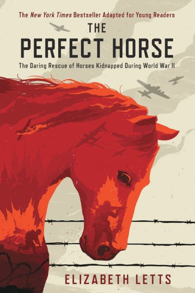 The Perfect Horse: Daring Rescue of Horses Kidnapped During World War II