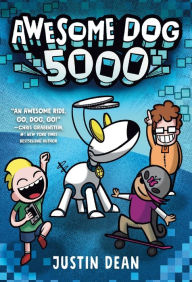 Title: Awesome Dog 5000 (Book 1), Author: Justin Dean