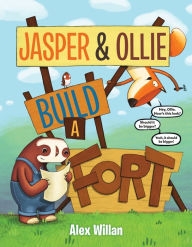 Title: Jasper & Ollie Build a Fort, Author: Alex Willan