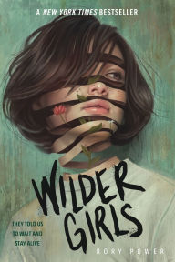 Title: Wilder Girls, Author: Rory Power