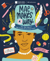 Free downloaded computer books Mae Makes a Way: The True Story of Mae Reeves, Hat & History Maker