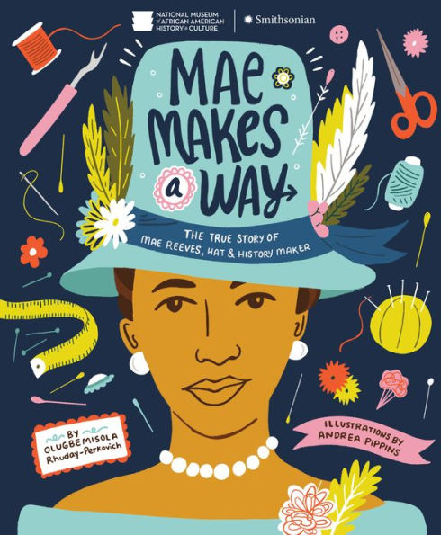 Mae Makes a Way: The True Story of Reeves, Hat & History Maker