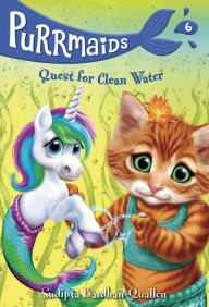 Title: Quest for Clean Water (Purrmaids Series #6), Author: Sudipta Bardhan-Quallen