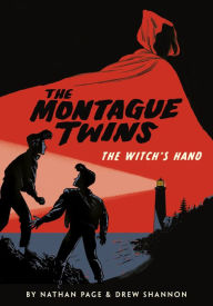 Title: The Montague Twins: The Witch's Hand: (A Graphic Novel), Author: Nathan Page