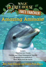 Amazing Animals! Magic Tree House Fact Tracker Collection: Dolphins and Sharks; Polar Bears and the Arctic; Penguins and Antarctica; Pandas and Other Endangered Species