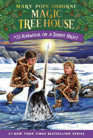Title: Narwhal on a Sunny Night (Magic Tree House Series #33), Author: Mary Pope Osborne