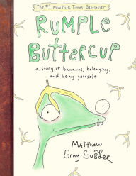 Title: Rumple Buttercup: A Story of Bananas, Belonging, and Being Yourself, Author: Matthew Gray Gubler