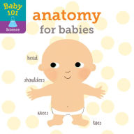 Title: Baby 101: Anatomy for Babies, Author: Jonathan Litton
