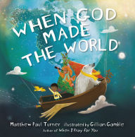 Title: When God Made the World, Author: Matthew Paul Turner