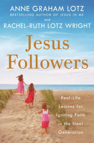 Free kindle books for downloading Jesus Followers: Real-Life Lessons for Igniting Faith in the Next Generation MOBI ePub PDB 9780525651208 (English literature) by 