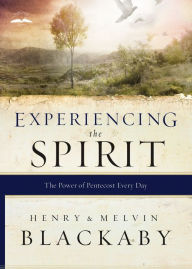 Title: Experiencing the Spirit: The Power of Pentecost Every Day, Author: Henry Blackaby