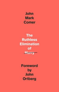 Free text ebooks download The Ruthless Elimination of Hurry: How to Stay Emotionally Healthy and Spiritually Alive in the Chaos of the Modern World