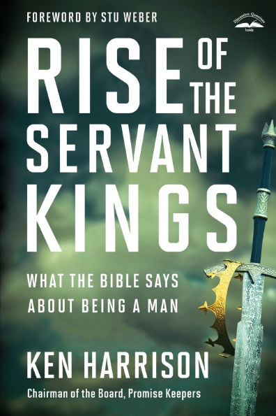 Rise of the Servant Kings: What Bible Says About Being a Man