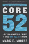 Alternative view 1 of Core 52: A Fifteen-Minute Daily Guide to Build Your Bible IQ in a Year