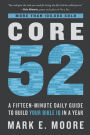 Core 52: A Fifteen-Minute Daily Guide to Build Your Bible IQ in a Year