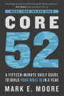 Core 52: A Fifteen-Minute Daily Guide to Build Your Bible IQ in a Year