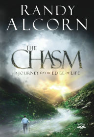 Title: The Chasm: A Journey to the Edge of Life, Author: Randy Alcorn