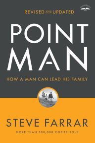 Google book downloader for ipad Point Man, Revised and Updated: How a Man Can Lead His Family by Steve Farrar 9780525653523 iBook ePub PDB English version