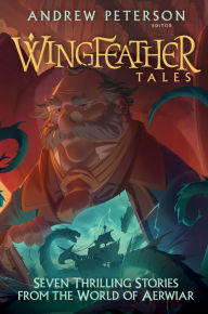 Bestsellers books download free Wingfeather Tales: Seven Thrilling Stories from the World of Aerwiar by Jonathan Rogers, Andrew Peterson, N. D. Wilson, Jennifer Trafton, Douglas Kaine McKelvey 9780525653622 MOBI (English literature)