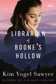 Android books free download The Librarian of Boone's Hollow: A Novel by Kim Vogel Sawyer  (English literature)