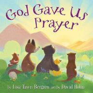 Title: God Gave Us Prayer, Author: Lisa Tawn Bergren
