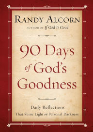 Title: Ninety Days of God's Goodness, Author: Randy Alcorn