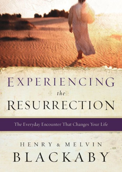 Experiencing The Resurrection: Everyday Encounter That Changes Your Life