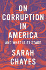 On Corruption in America: And What Is at Stake