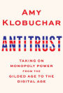 Antitrust: Taking on Monopoly Power from the Gilded Age to the Digital Age