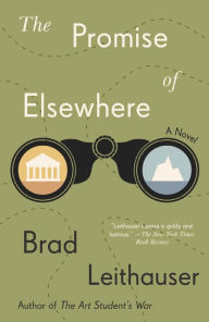 Title: The Promise of Elsewhere, Author: Brad Leithauser