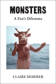 Title: Monsters: A Fan's Dilemma, Author: Claire Dederer