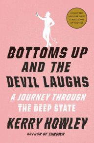 Download free e books for android Bottoms Up and the Devil Laughs: A Journey Through the Deep State (English Edition) PDB