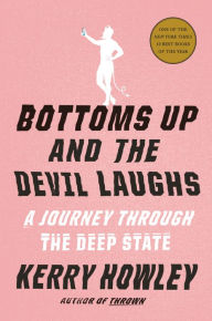 Free audiobook downloads for pc Bottoms Up and the Devil Laughs: A Journey Through the Deep State