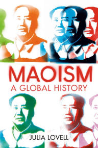 A book download Maoism: A Global History 9780525656043 by Julia Lovell