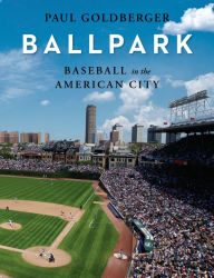 Title: Ballpark: Baseball in the American City, Author: Paul Goldberger