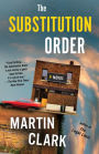 The Substitution Order: A novel