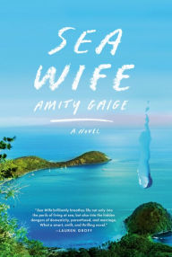 Free mobile ebooks jar download Sea Wife: A novel by Amity Gaige 9780525656494 PDF RTF iBook