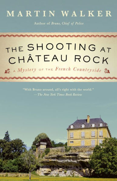 The Shooting at Chateau Rock (Bruno, Chief of Police Series #13)