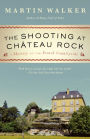 The Shooting at Chateau Rock (Bruno, Chief of Police Series #13)