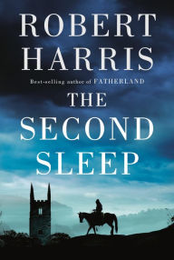 Title: The Second Sleep: A novel, Author: Robert Harris