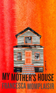 Title: My Mother's House, Author: Francesca Momplaisir