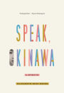 Speak, Okinawa: A Memoir